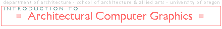 Intro to Architectural Computer Graphics