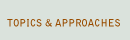 Topics and Approaches link