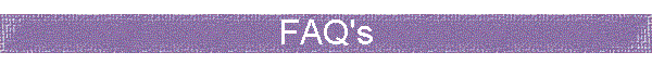 FAQ's