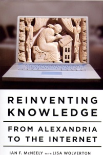  Reinventing Knowledge: From Alexandria to the Internet:  9780393337716: McNeely, Ian F., Wolverton, Lisa: Books